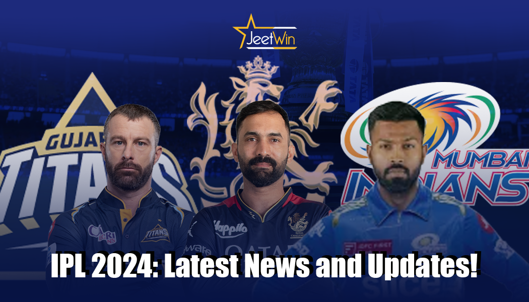 What is the current news on IPL 2024?